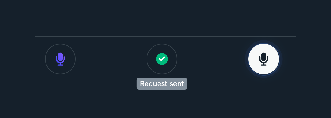 Three mic buttons: Request to speak, Request sent with a green check and tooltip, and live with a ripple.
